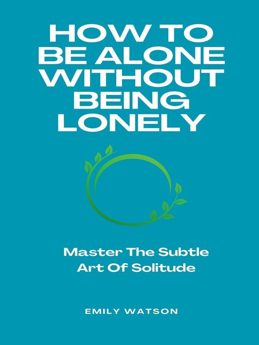 Cover image for How to Be Alone Without Being Lonely